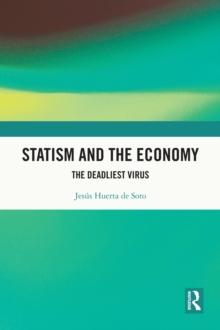 Statism and the Economy : The Deadliest Virus