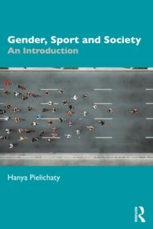 Gender, Sport and Society : An Introduction