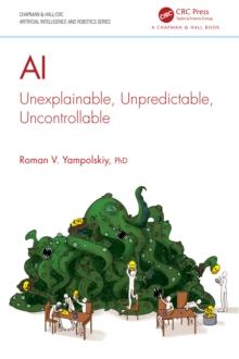 AI : Unexplainable, Unpredictable, Uncontrollable