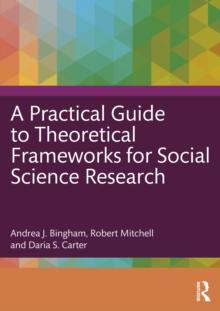 A Practical Guide to Theoretical Frameworks for Social Science Research