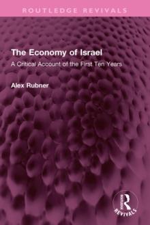 The Economy of Israel : A Critical Account of the First Ten Years