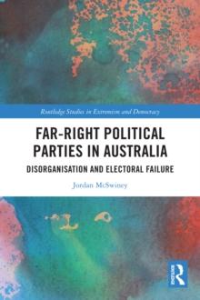 Far-Right Political Parties in Australia : Disorganisation and Electoral Failure