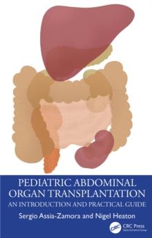 Pediatric Abdominal Organ Transplantation : An Introduction and Practical guide