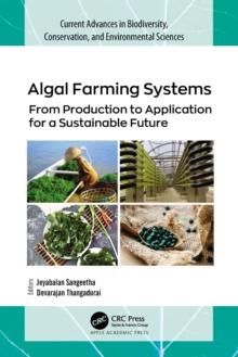 Algal Farming Systems : From Production to Application for a Sustainable Future