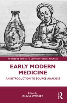 Early Modern Medicine : An Introduction to Source Analysis