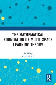 The Mathematical Foundation of Multi-Space Learning Theory