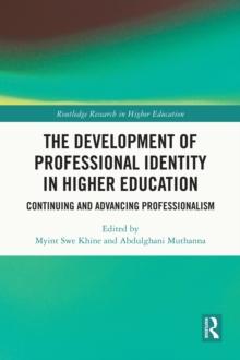 The Development of Professional Identity in Higher Education : Continuing and Advancing Professionalism