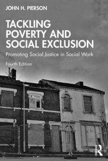 Tackling Poverty and Social Exclusion : Promoting Social Justice in Social Work