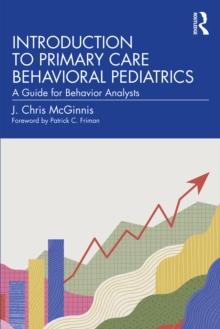 Introduction to Primary Care Behavioral Pediatrics : A Guide for Behavior Analysts