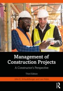 Management of Construction Projects : A Constructor's Perspective