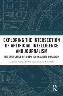 Exploring the Intersection of Artificial Intelligence and Journalism : The Emergence of a New Journalistic Paradigm