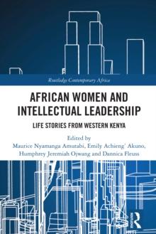 African Women and Intellectual Leadership : Life Stories from Western Kenya