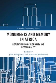 Monuments and Memory in Africa : Reflections on Coloniality and Decoloniality