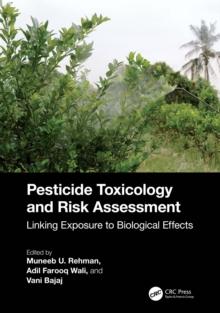 Pesticide Toxicology and Risk Assessment : Linking Exposure to Biological Effects