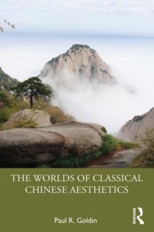 The Worlds of Classical Chinese Aesthetics