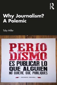 Why Journalism? A Polemic