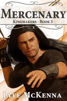 Mercenary (Kingmakers, Book 3)