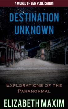 Destination Unknown: Explorations of the Paranormal