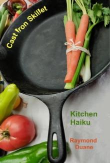 Cast Iron Skillet: Kitchen Haiku