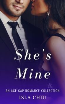 She's Mine: An Age Gap Romance Collection