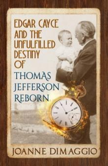 Edgar Cayce and the Unfulfilled Destiny of Thomas Jefferson Reborn