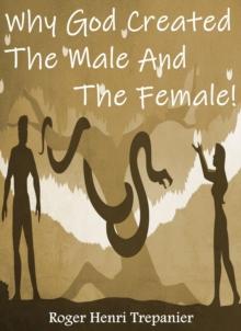 Why God Created The Male And The Female! : The Truth Seeker's Library, #25