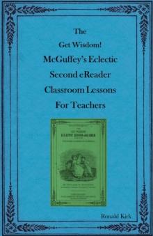 Get Wisdom! McGuffey's Eclectic Second eReader Classroom Lessons for Teachers