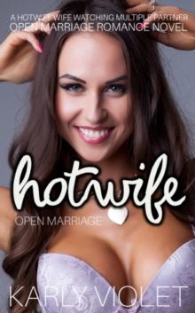 Hotwife Open Marriage A Hotwife Wife watching Multiple Partner Open Marriage Romance Novel