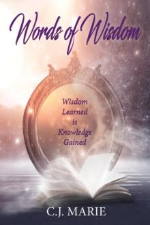 Words of Wisdom: Wisdom Learned is Knowledge Gained