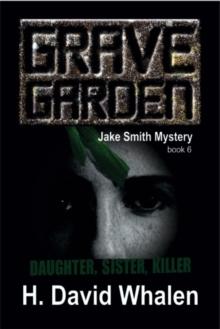 Grave Garden: A Jake Smith Mystery Book 6