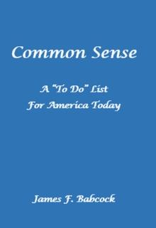 Common Sense, a "To Do" List for America Today