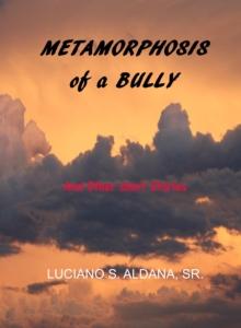 Metamorphosis of a Bully/and Other Stories