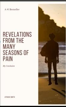 Revelations from the many Seasons of Pain: My Conclusion