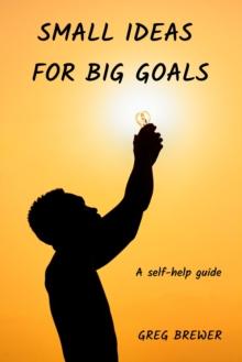 Small Ideas for Big Goals