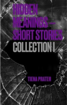 Hidden Meanings: Short Story Collection I