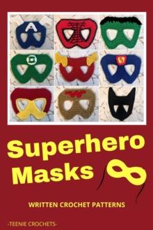 Superhero Masks - Written Crochet Patterns