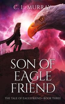 Son of Eaglefriend (The Tale of Eaglefriend Book 3)