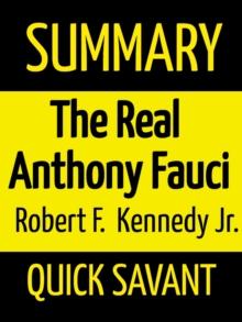 Summary: The Real Anthony Fauci by Robert F. Kennedy Jr.