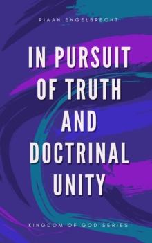 In Pursuit of Truth and Doctrinal Unity