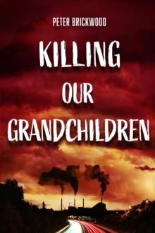 Killing Our Grandchildren