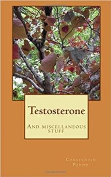 Testosterone, And Miscellaneous Stuff