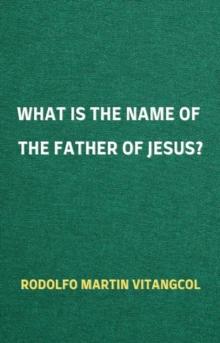 What Is the Name of the Father of Jesus?