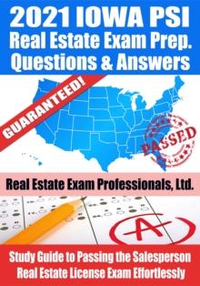 2021 Iowa PSI Real Estate Exam Prep Questions & Answers: Study Guide to Passing the Salesperson Real Estate License Exam Effortlessly