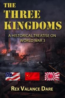 Three Kingdoms: A Historical Treatise of World War 3