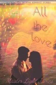 All The Love: a Collection of 5-Star Romance Stories