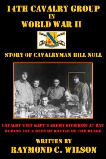 14th Cavalry Group in World War II: Story of Cavalryman Bill Null