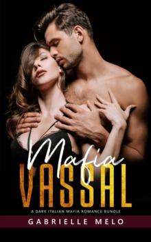 Mafia Vassal: A Dark Italian Mafia Romance Bundle