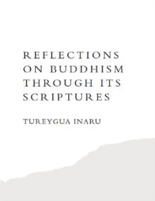 Reflections On Buddhism Through Its Scriptures