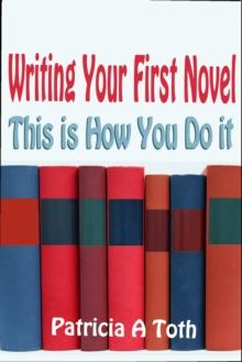 Writing Your First Novel: This is How You Do It