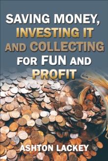 Investing Money, Saving It, and Collecting for Fun and Profit